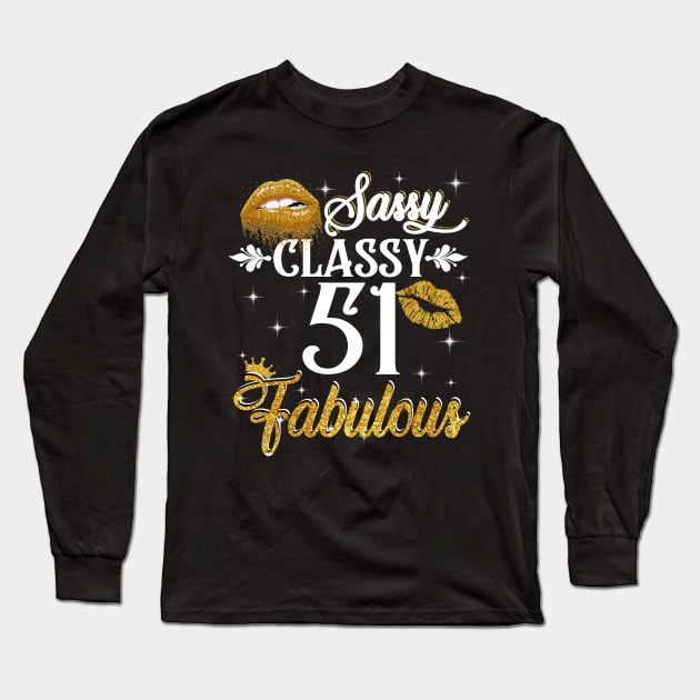 51 Years Old Sassy Classy Fabulous Long Sleeve T-Shirt by Elliottda